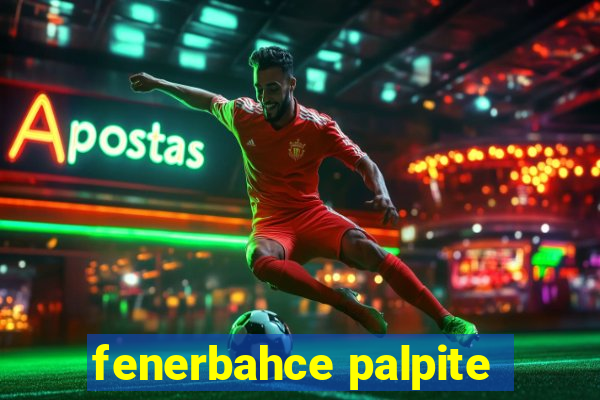 fenerbahce palpite